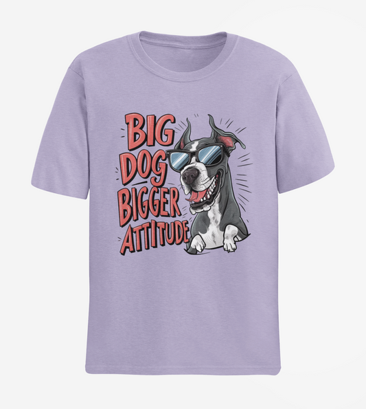 Big Dog Bigger Attitude Unisex Half Sleeve T-shirt
